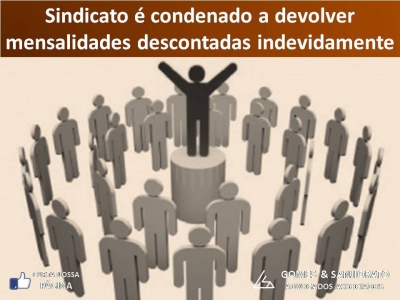Sindicato &eacute; condenado a devolver mensalidades descontadas indevidamente